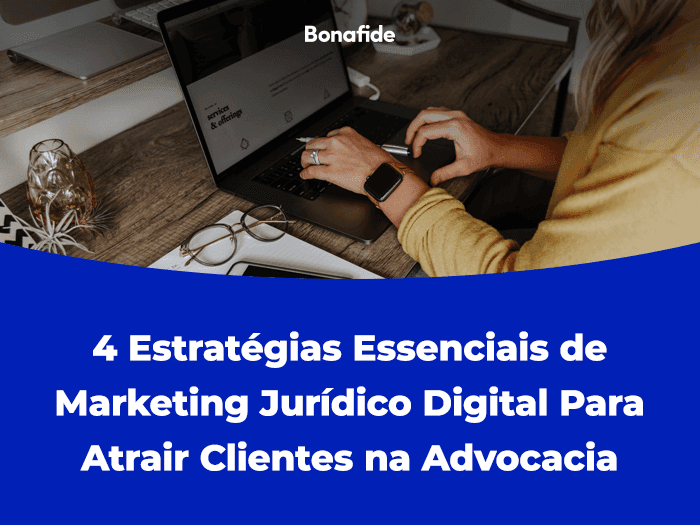 3 Estratégias Essenciais de Marketing Jurídico Digital Para Atrair Clientes na Advocacia